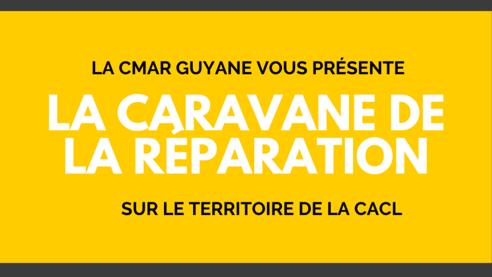LA CARAVANE DE LA REPARATION SUR LE TERRITOIRE DE LA CACL